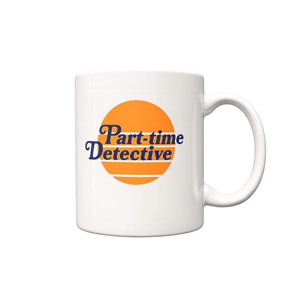 Part-Time Detective Mug